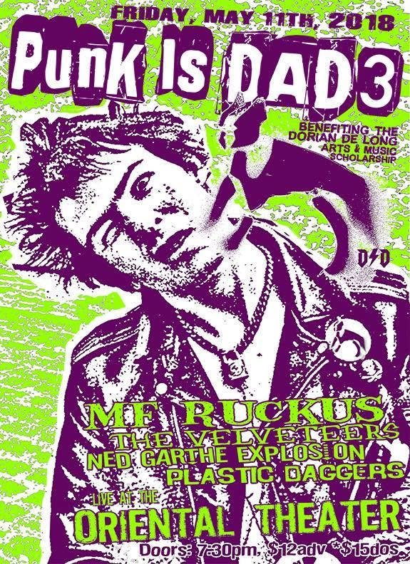 Punk Is Dad 3, Oriental Theater, May 11, 2018, MF Ruckus, The Velveteers, Ned Garthe Explosion, Plastic Daggers