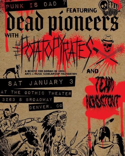Punk Is Dad 7, Gothic Theater, January 3, Dead Pioneers, Potato Pirates, Team Nonexistent