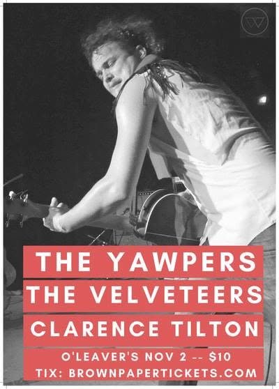 The Yawpers, The Velveteers, Clarence Tilton, O’Leaver’s