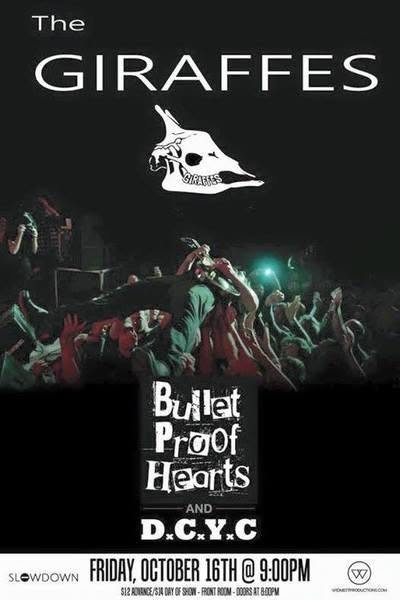 The Giraffes, Bullet Proof Hearts, D.C.Y.C., Slowdown