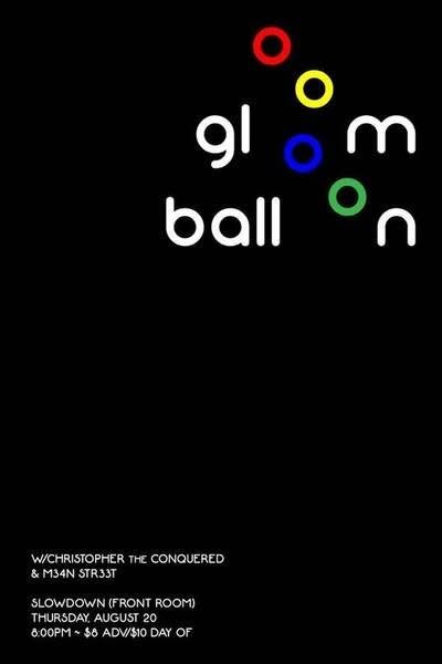 Gloom Balloon with Christopher the Conquered and M34N STR33T, Slowdown
