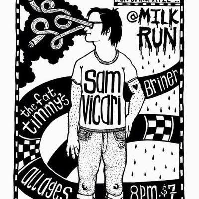 Sam Vicari, The Fat Timmy’s, Briner, Milk Run